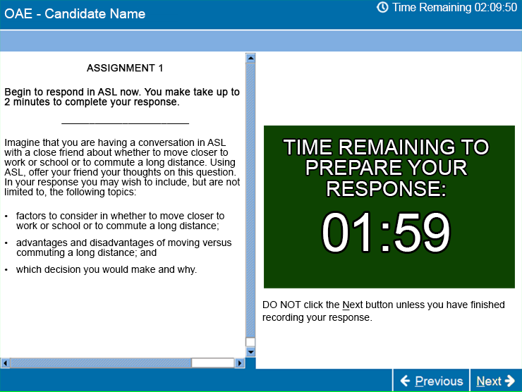 screencapture of sample test prompt on the left side of the screen it will have the assignment information on the right it will have a clock showing the time remaining to prepare your response and says do not click the next button unless you have finished recording your response bottom right corner they have the previous and next button